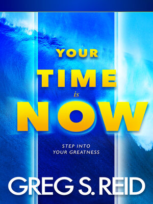 cover image of Your Time Is Now: Step Into Your Greatness